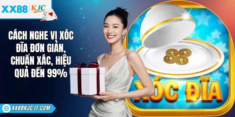 Cách Nghe Vị Xóc Đĩa Đơn Giản, Chuẩn Xác, Hiệu Quả Đến 99%