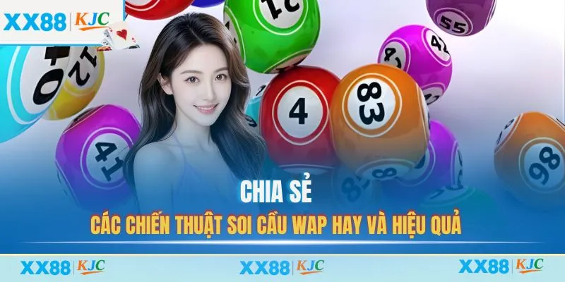 Chia sẻ các chiến thuật soi cầu Wap hay và hiệu quả