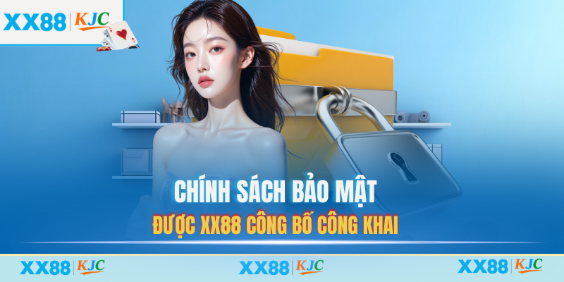 Chính sách bảo mật được XX88 công bố công khai