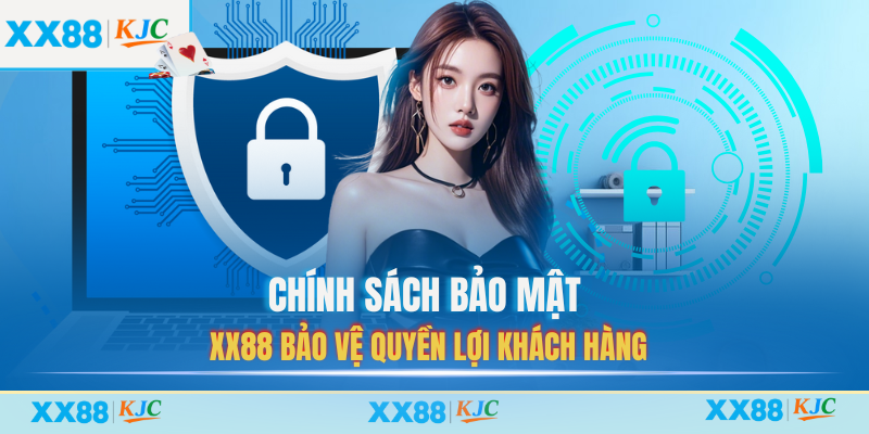 Chính sách bảo mật XX88 bảo vệ quyền lợi khách hàng
