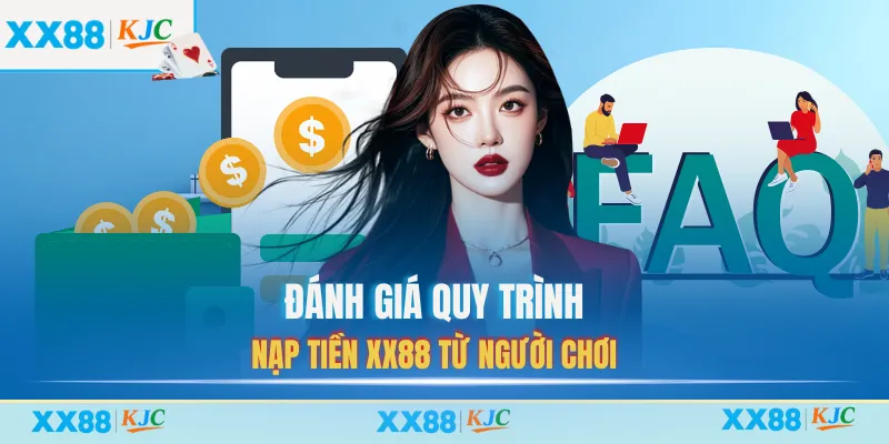 Đánh giá quy trình nạp tiền XX88 từ người chơi