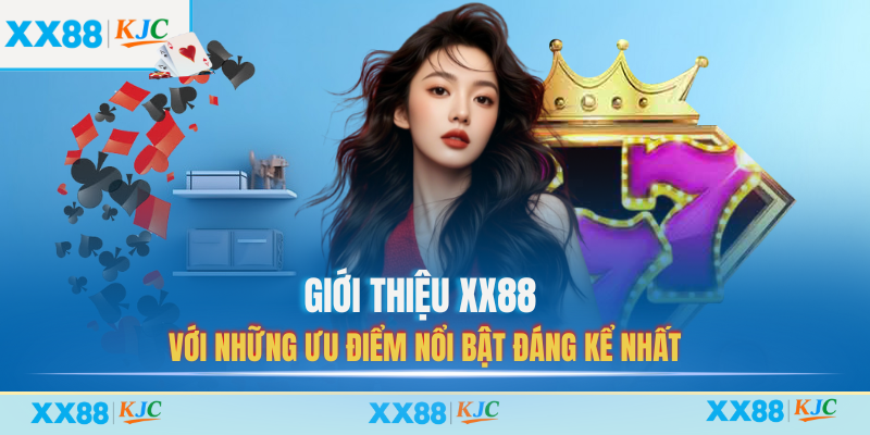 Giới thiệu XX88 với những ưu điểm nổi bật đáng kể nhất
