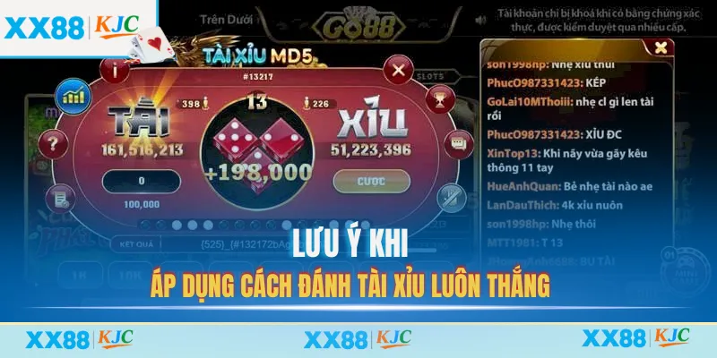 Lưu ý khi áp dụng cách đánh tài xỉu luôn thắng