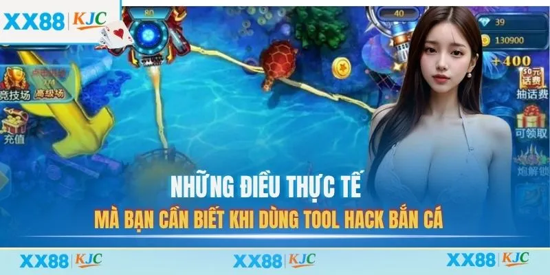 Những điều thực tế mà bạn cần biết khi dùng tool hack bắn cá