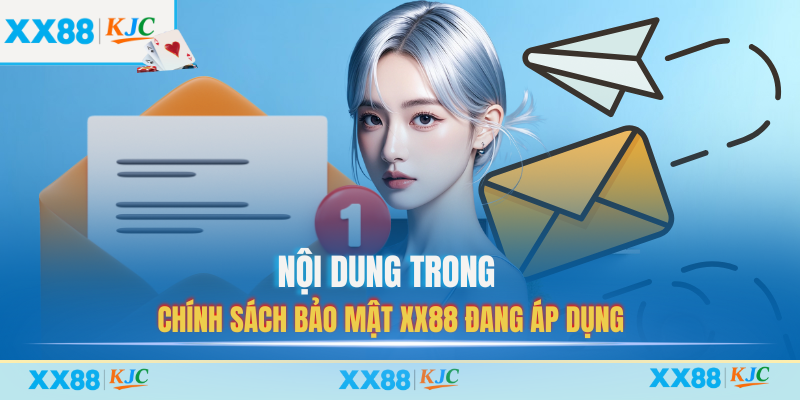 Nội dung trong chính sách bảo mật XX88 đang áp dụng