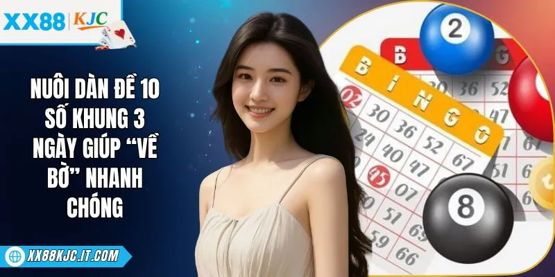 Nuôi Dàn Đề 10 Số Khung 3 Ngày Giúp “Về Bờ” Nhanh Chóng