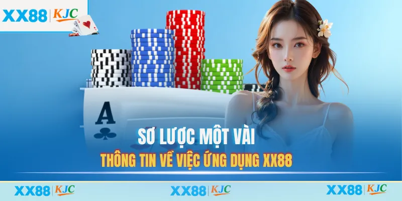 Sơ lược một vài thông tin về việc ứng dụng XX88