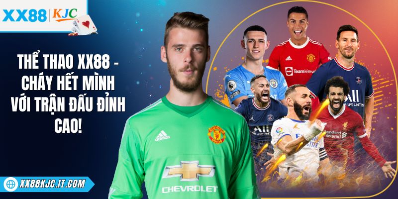 Thể Thao XX88 - Cháy Hết Mình Với Trận Đấu Đỉnh Cao!