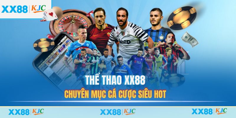 Thể Thao XX88 chuyên mục cá cược siêu hot