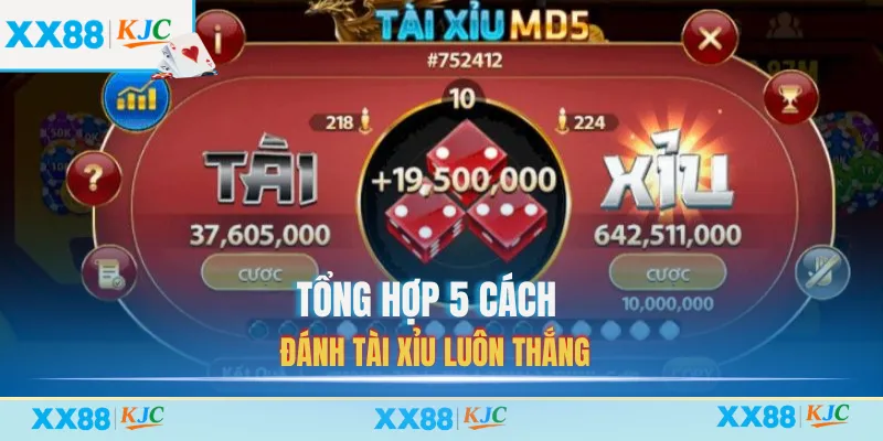 Tổng hợp 5 cách đánh tài xỉu luôn thắng