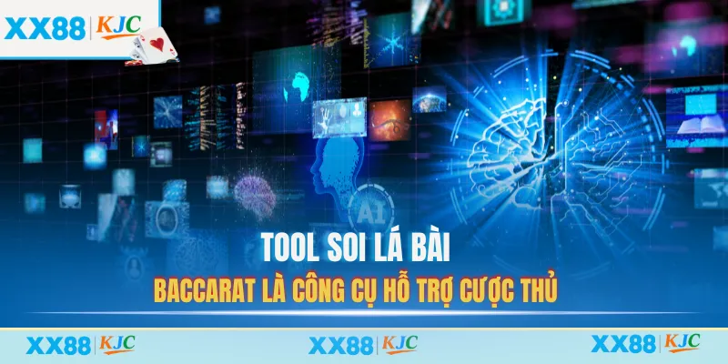 Tool soi lá bài baccarat là công cụ hỗ trợ cược thủ