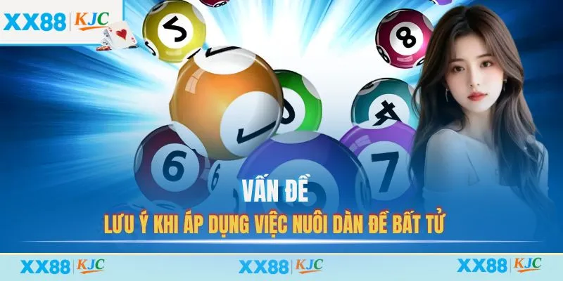 Vấn đề lưu ý khi áp dụng việc nuôi dàn đề bất tử